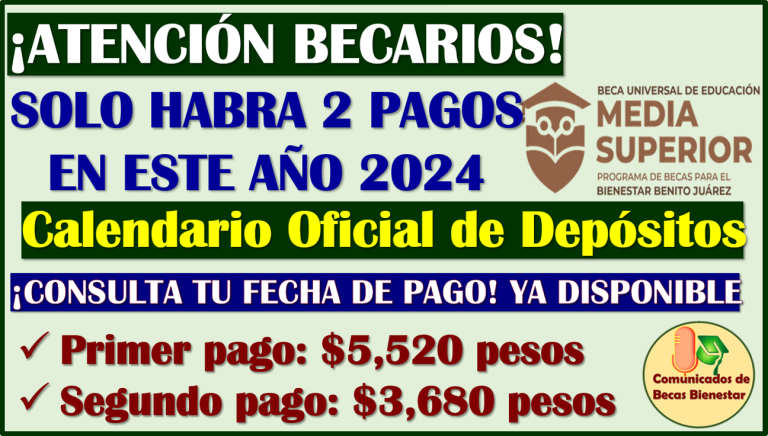 Becas Benito JuÃ¡rez Media Superior: Â¡SOLO HABRÃ� 2 PAGOS en este aÃ±o 2024! consulta tu fecha de deposito