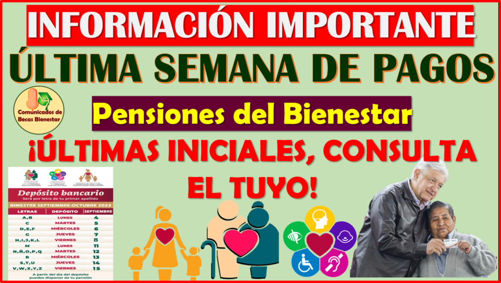 ¡ÚLTIMA SEMANA DE PAGOS! Pensionados del Bienestar, aquí te informamos