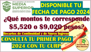 Atención Becarios de Educación Media Superior ¿Que montos te corresponden? $5,520 o $9,020 pesos, aquí te decimos