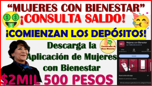 Descarga la Aplicación de Mujeres con Bienestar, inician los depósitos ¡CONSULTA TU SALDO!