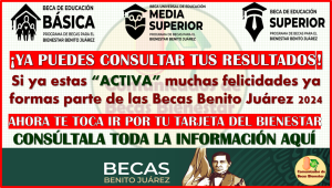 Si ya estas ACTIVA en el Buscador de Estatus ya formas parte de las Becas Benito Juárez 2024