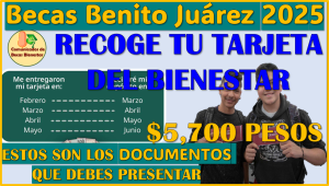 Recibe tu Tarjeta del Bienestar ¡SOLO PRESENTA ESTOS DOCUMENTOS!: Beca Benito Juárez Media Superior