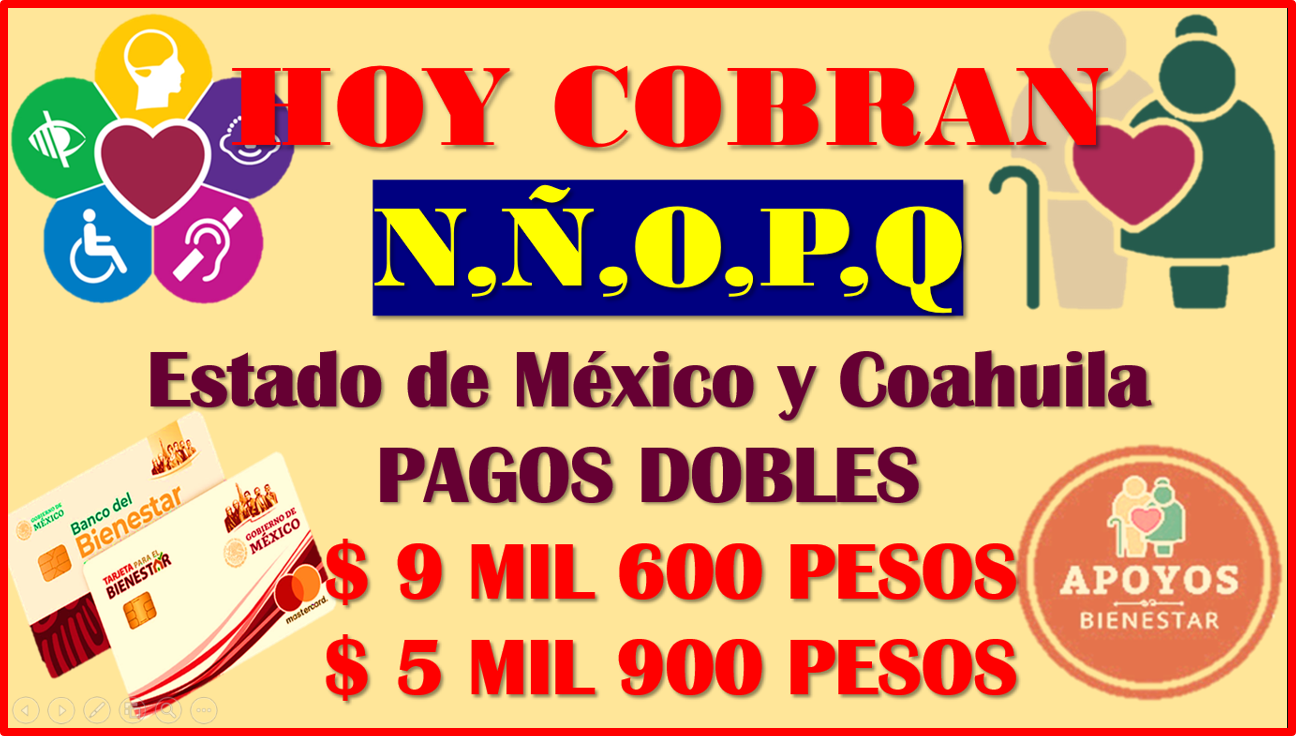 Atención Estado de México y Coahuila, continúan tus pagos dobles, de las Pensiones del Bienestar 2023