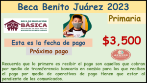 Beca Benito Juárez 2023: ¡Atentos estudiantes! Pagos dobles ¿Cuándo & como cobrarlos?