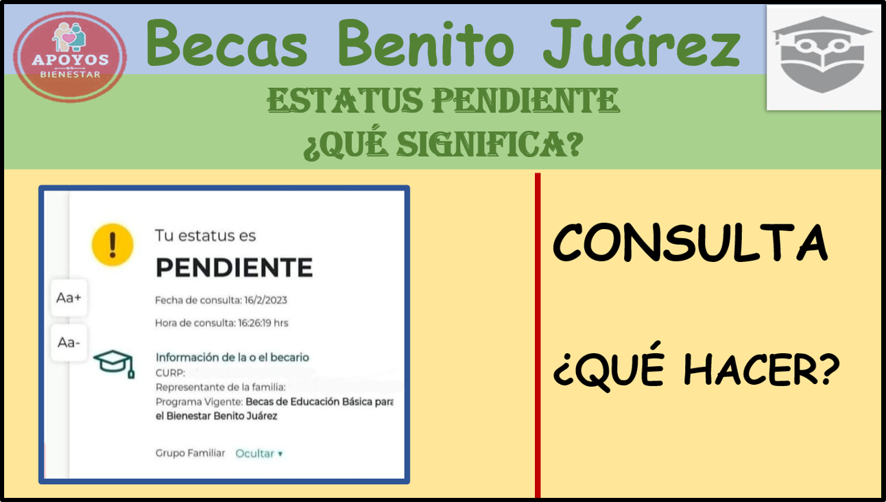 ¿Cuentas con los “estatus pendientes” las razones y cuál sería la solución a este problema: becas Benito Juárez?