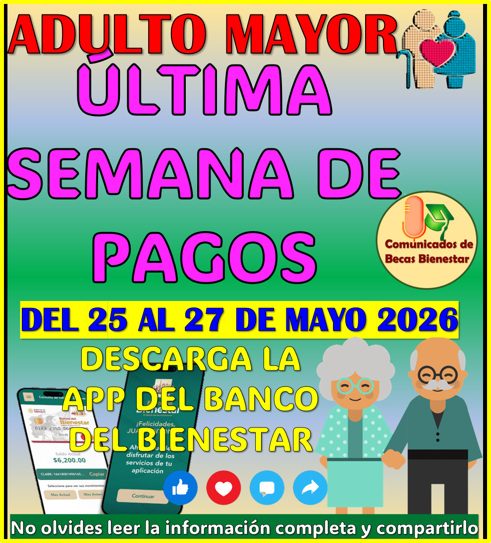 CUARTA SEMANA DE PAGOS, CONSULTA QUE DIA RECIBES TU PENSIÓN BIENESTAR DEL ADULTO MAYOR