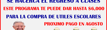 ATENCION PADRES DE FAMILIA TIENES HIJOS CURSANDO EN EDUCACIÓN BÁSICA ENTERATE DE COMO RECIBIR HASTA $6,000 PARA ESTE REGRESO A CLASES