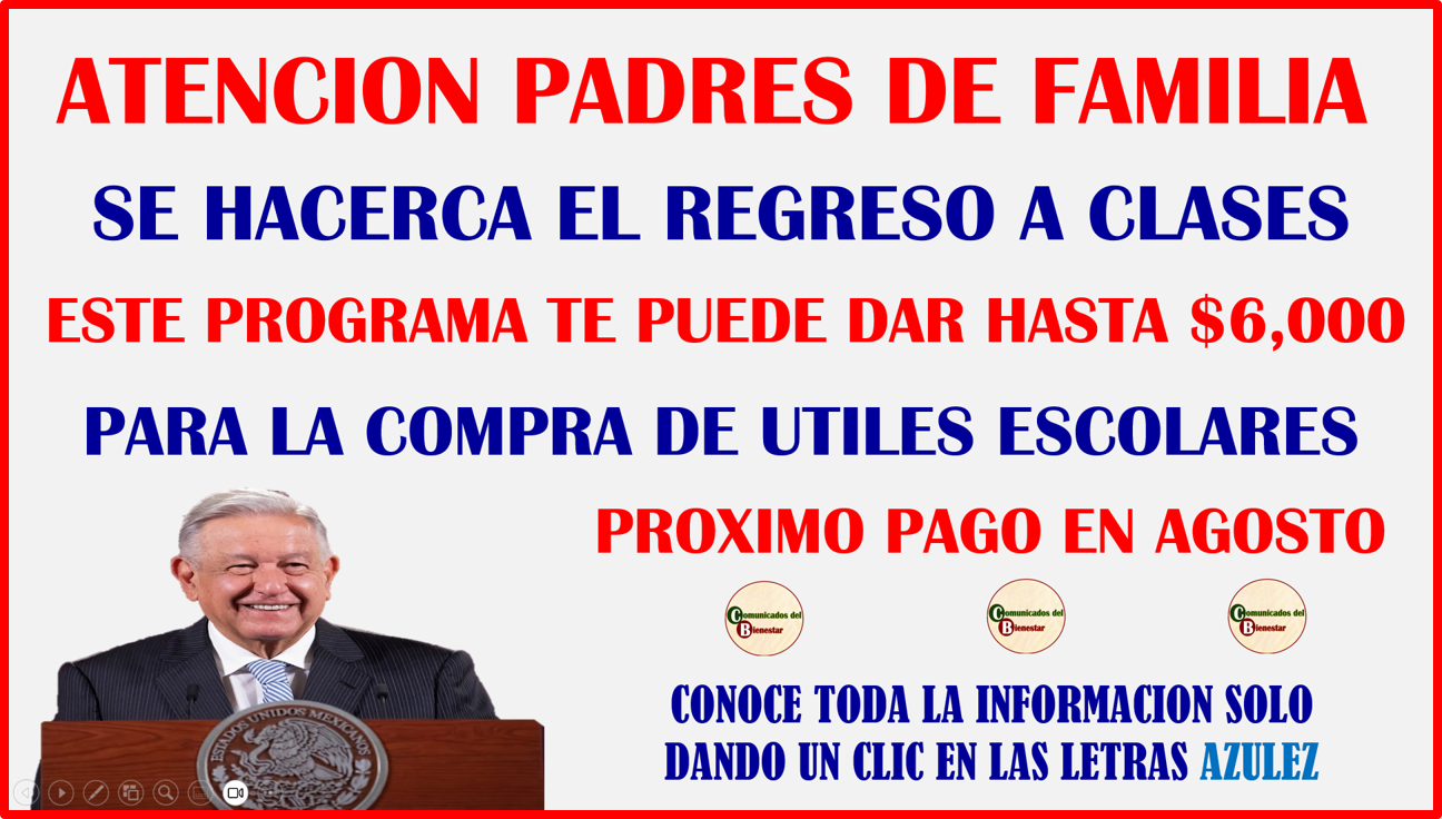 ATENCION PADRES DE FAMILIA TIENES HIJOS CURSANDO EN EDUCACIÓN BÁSICA ENTERATE DE COMO RECIBIR HASTA $6,000 PARA ESTE REGRESO A CLASES