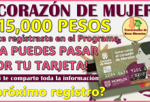 Inicia la ENTREGA DE TARJETAS para el programa Corazón de Mujer 2025, aqui la información