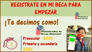 Date prisa y registra a tus hijos para obtener “Mi Beca para Empezar”. Nosotros te decimos cómo.