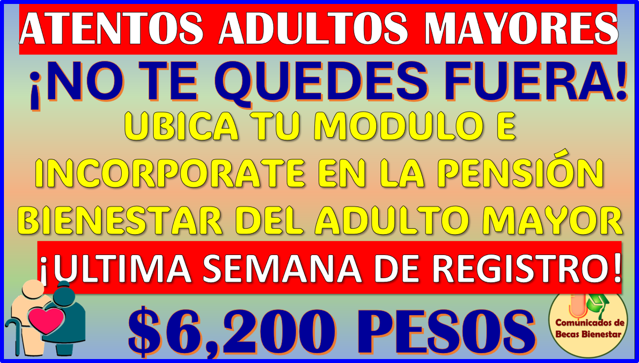 Te explico como UBICAR TU MODULO: Registro en la Pensión Bienestar del Adulto Mayor