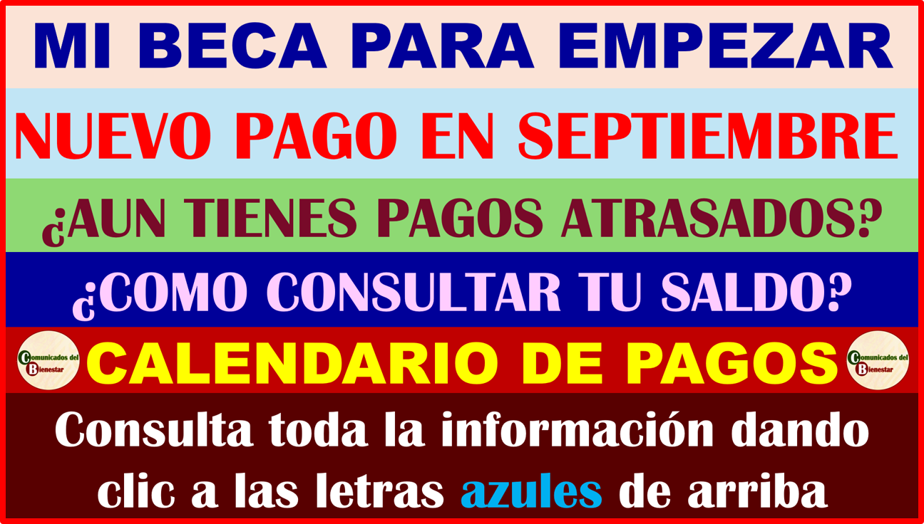 MI BECA PARA EMPEZAR ¿TENDRA UN PAGO EN EL MES DE SEPTIEMBRE? DESCUBRE COMO CONSULTAR LOS DEPOSITOS DEL 2024