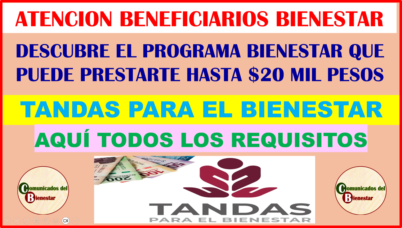 ATENCION BENEFICIARIOS BIENESTAR CONOCE EL PROGRAMA QUE TE PUEDE PRESTAR HASTA $20 MIL PESOS SIN INTERESES