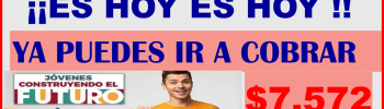 PRESTEN MUCHA ATENCION EL DÍA HOY PUEDES EMPEZAR A COBRAR TU APOYO DE $7,572