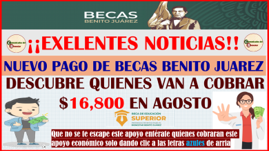 ATENCION JOVENES ESTUDIANTES DESCUBRE QUIENES SON LOS QUE RECIBIRAN UN PAGO DE $16,800 EN EL MES DE AGOSTO POR PARTE DE LAS BECS BENITO JUAREZ