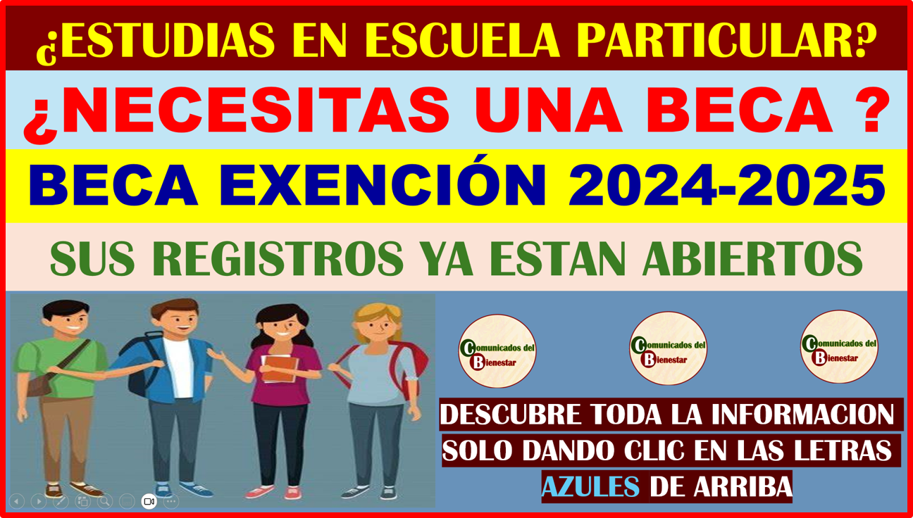 ATENCION ESTUDIANTES DE ESCUELAS PARTICULARES CONOZCAN ESTA BECA DE EXENCIÓN EDOMEX 2024-2025 SUS YA ESTAN ABIERTOS