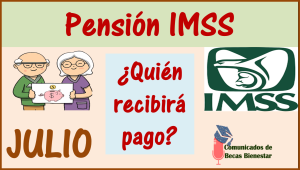 ¡ATENCIÓN! ¿Quiénes son las personas que tendrán derecho al pago doble de la Pensión IMSS en el mes de julio?