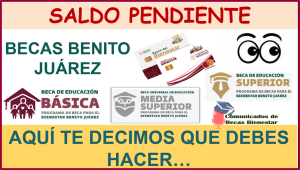 Eres beneficiario de la Beca Benito Juárez y tienes saldo pendiente? Aquí te damos los pasos que debes seguir