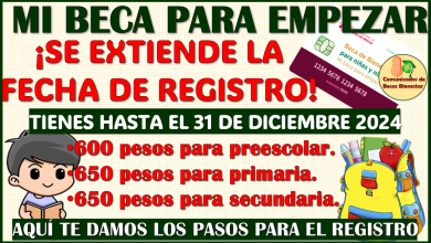 ¡SE EXTIENDE EL REGISTRO! Mi Beca para Empezar 2024-2025 ¡incorpora a tus hijos!