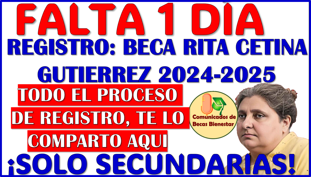 Solo queda 1 día para el REGISTRO OFICIAL de la Beca Rita Cetina Gutierrez, este es el proceso completo