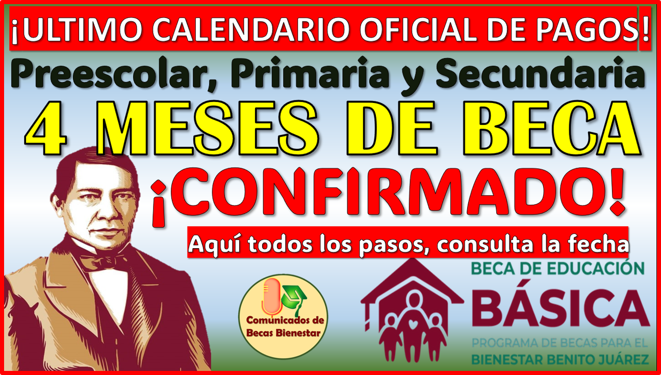 Calendario Oficial de Pagos de las Becas Benito Juárez de Preescolar, Primaria y Secundaria 2024