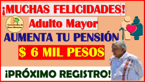 AUMENTA la Pensión Bienestar del Adulto Mayor ¡NUEVO MONTO! muchas felicidades