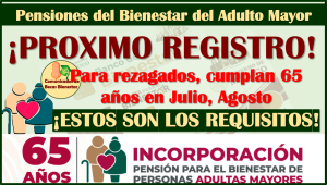 Pensión Bienestar del Adulto Mayor ¿Cuándo se llevará a cabo el siguiente registro? aquí te informamos