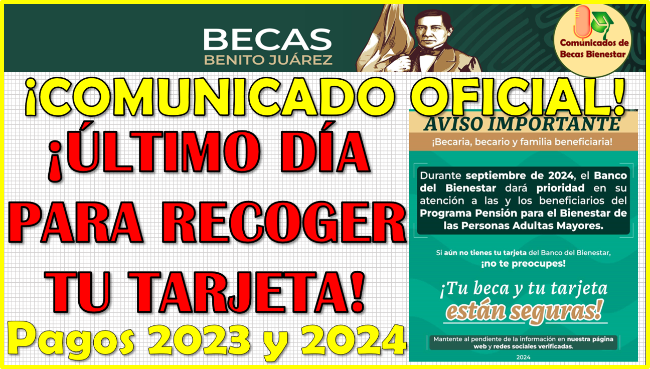 ¡ÚLTIMO DÍA! para recoger la Tarjeta del Bienestar para las Becas Benito Juárez de Nivel Básico, aquí toda la información