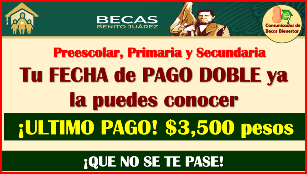 Quienes reciben PAGOS DOBLES Becas Benito Juárez Nivel Básico aquí te informamos Juristas