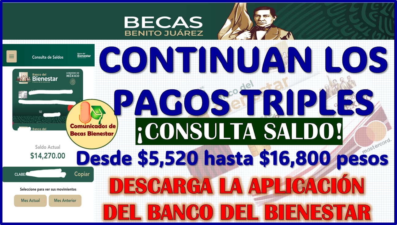 ¿Quienes reciben PAGOS TRIPLES en las Becas Benito Juárez 2024? aquí la información completa