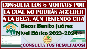 Conoce las razones por la cual NO ENTRAS EN LA LISTA DE ESPERA de las Becas Benito Juárez 2023-2024