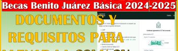 ¿Que documentos debes tener en mano para el REGISTRO de las Becas Benito Juárez Básica 2024-2025?