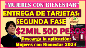 Mujeres con Bienestar: Fecha de entrega de Tarjetas Segunda Convocatoria aquí la información completa