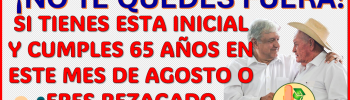 Si tienes esta inicial, ya podrás realizar tu registro en la Pensión Bienestar del Adulto Mayor 2024, aqui los detalles