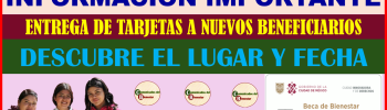 INFORMACIÓN IMPORTATE DESCUBRE CUANDO Y DONDE SE ENTREGARÁN LAS TARJETAS A NUEVOS BENEFICIARIOS DE MI BECA PARA EMPEZAR