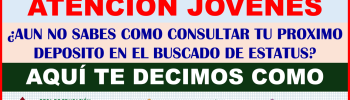 ATENCIÓN JOVENES BENEFICIARIOS DE BECAS BENITO JUAREZ DESCUBRE COMO CONSULTAR CUANDO ES TU SEGUNDO PAGO CON EL BUSCADOR DE ESTATUS