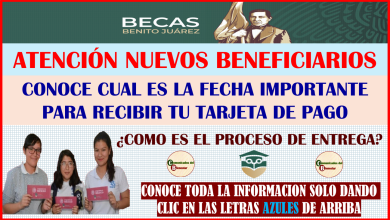 ATENCIÓN BENEFICIARIOS DE BECAS BENITO JUAREZ CONOCE LA FECHA CLAVE PARA RECIBIR TU TARJETA DE PAGO