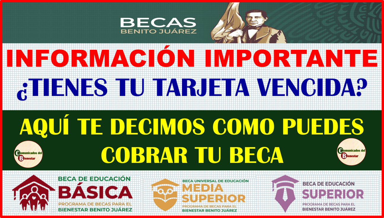 ATENCIÓN BENEFICIARIOS DE BECAS BENITO JUAREZ ¿TU TARJETA YA SE VENCIO? NO TE PREOCUPES AQUI TE DIREMOS COMO SEGUIR COBRANDO TU APOYO MIENTRAS RENUEVAS LA TARJETA