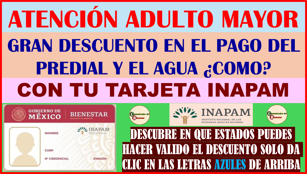 ATENCIÓN ADULTOS MAYORES CON INAPAM DESCUBRE DONDE PUEDES OBTENER UN DESCUENTO EN EL PREDIAL Y AGUA EN ESTE 2024