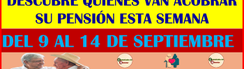 ATENCIÓN PENSIONADOS BIENESTAR DESCUBRE QUIENES SON LOS AFORTUNADOS EN COBRAR SU PENSIÓN DE $6,000 PESOS DEL 9 AL 14 DE SEPTIEMBRE