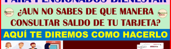 ATENCIÓN PENSIONADOS DE ESTA FORMA PUEDES CONSULTAR EL SALDO DE TU TARJETA BIENESTAR