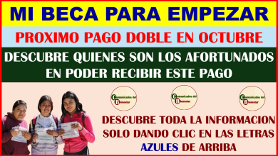 GRAN INFORMACION PARA TODOS LOS BENEFICIARIOS DE MI BECA PARA EMPEZAR DESCUBRE QUIENES RECIBIRAN UN PAGO DOBLE EN OCTUBRE