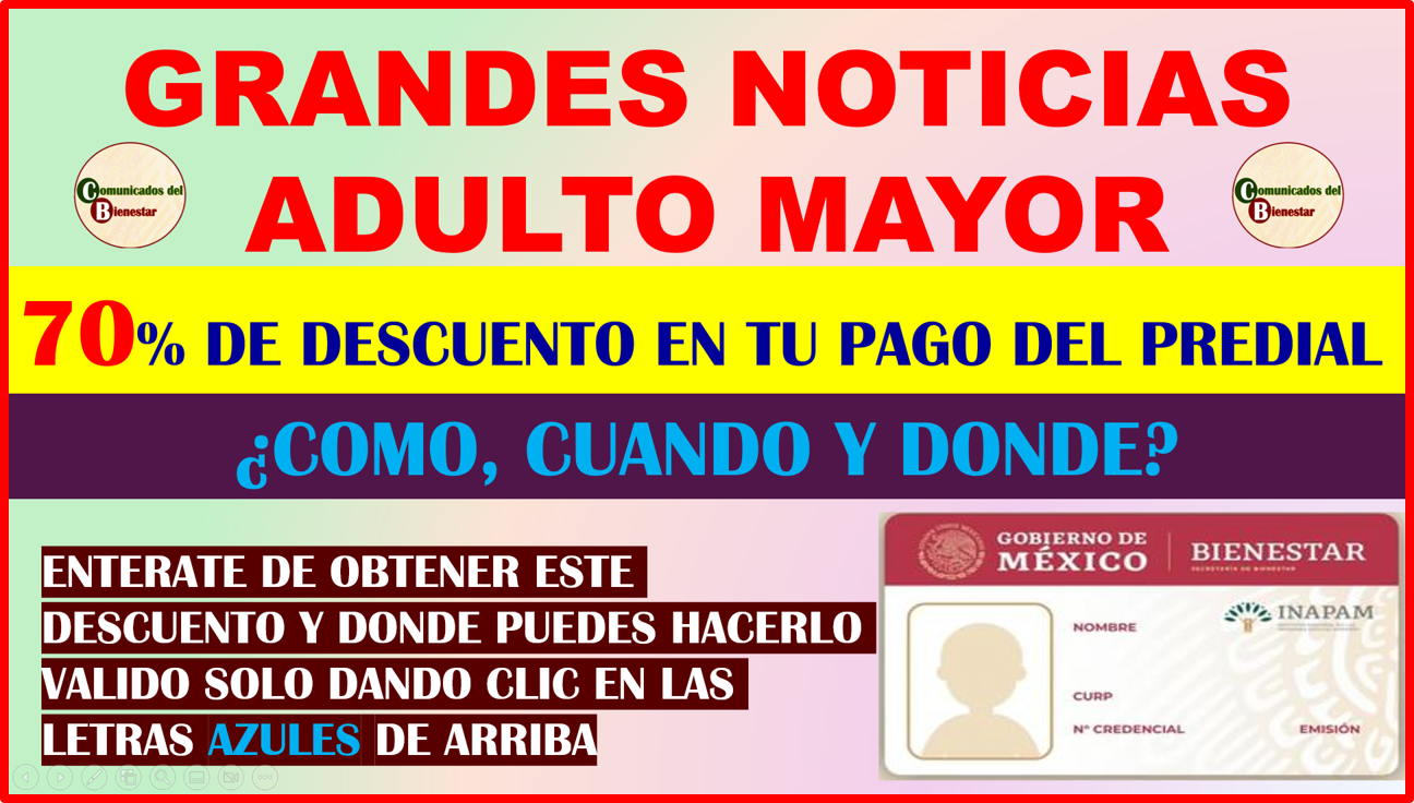 ATENCION ADULTO MAYOR 70% DE DESCUENTO EN EL PAGO DE TU PREDIAL DESCUBRE QUIENES Y COMO PUEDEN HACER VALIDO ESTE DESCUENTO