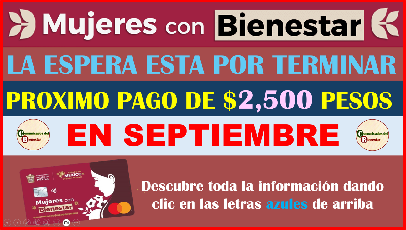 ATENCIÓN BENEFICIARIAS DE MUJERES CON BIENESTAR TU PROXIMO PAGO LLEGARA EN SEPTIEMBRE DESCUBRE QUE DIA PUEDES IR A COBRAR TUS $2,500 PESOS