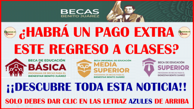 ATENCIÓN BENEFICIARIOS DE BECAS BENITO JUAREZ ¿HABRÁ UN PAGO EXTRA POR EL REGRESO A CLASES?