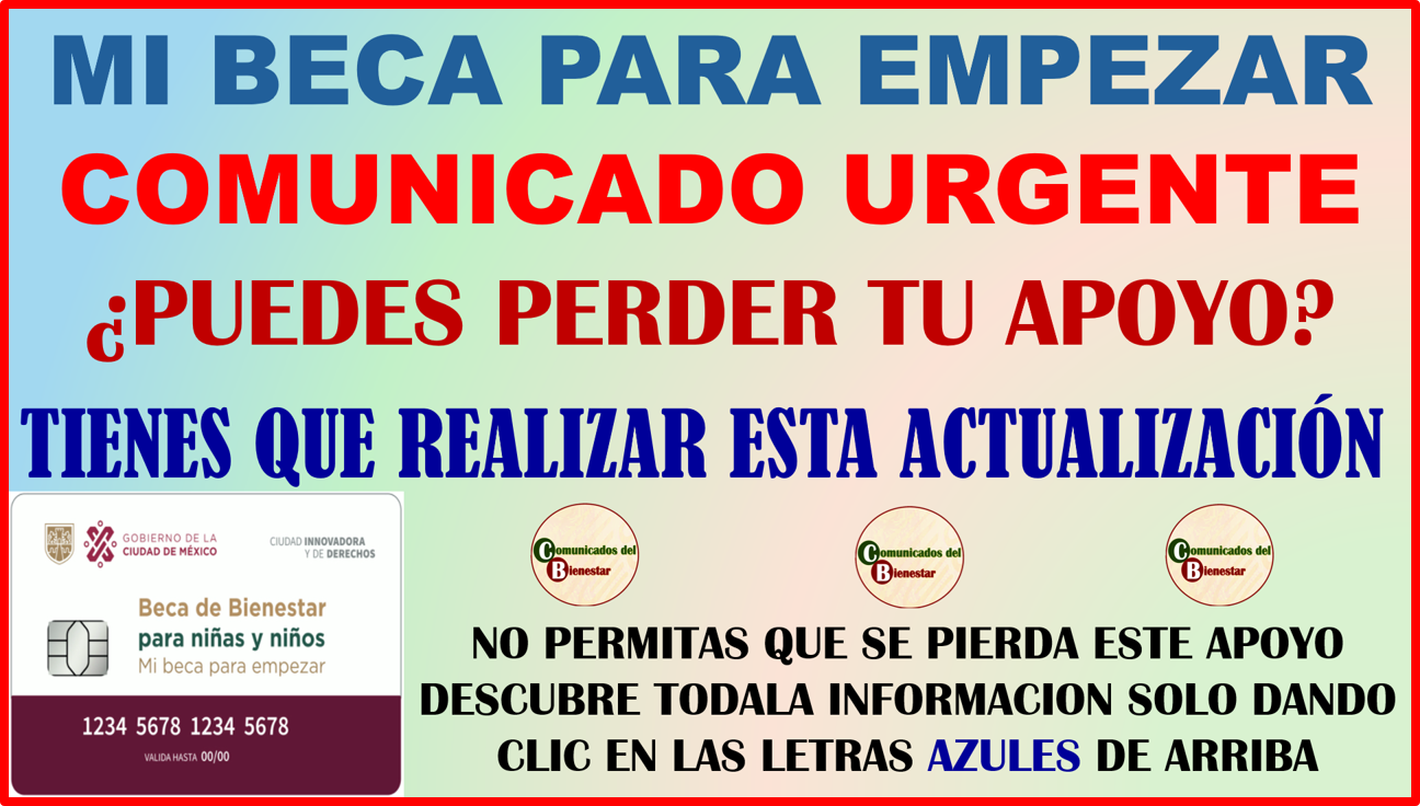 ATENCION ¿ERES UNO DE LOS NUEVOS BENEFICIARIOS DE MI BECA PARA EMPEZAR? ESTE IMPORTANTE ANUNCIO ES PARA TI