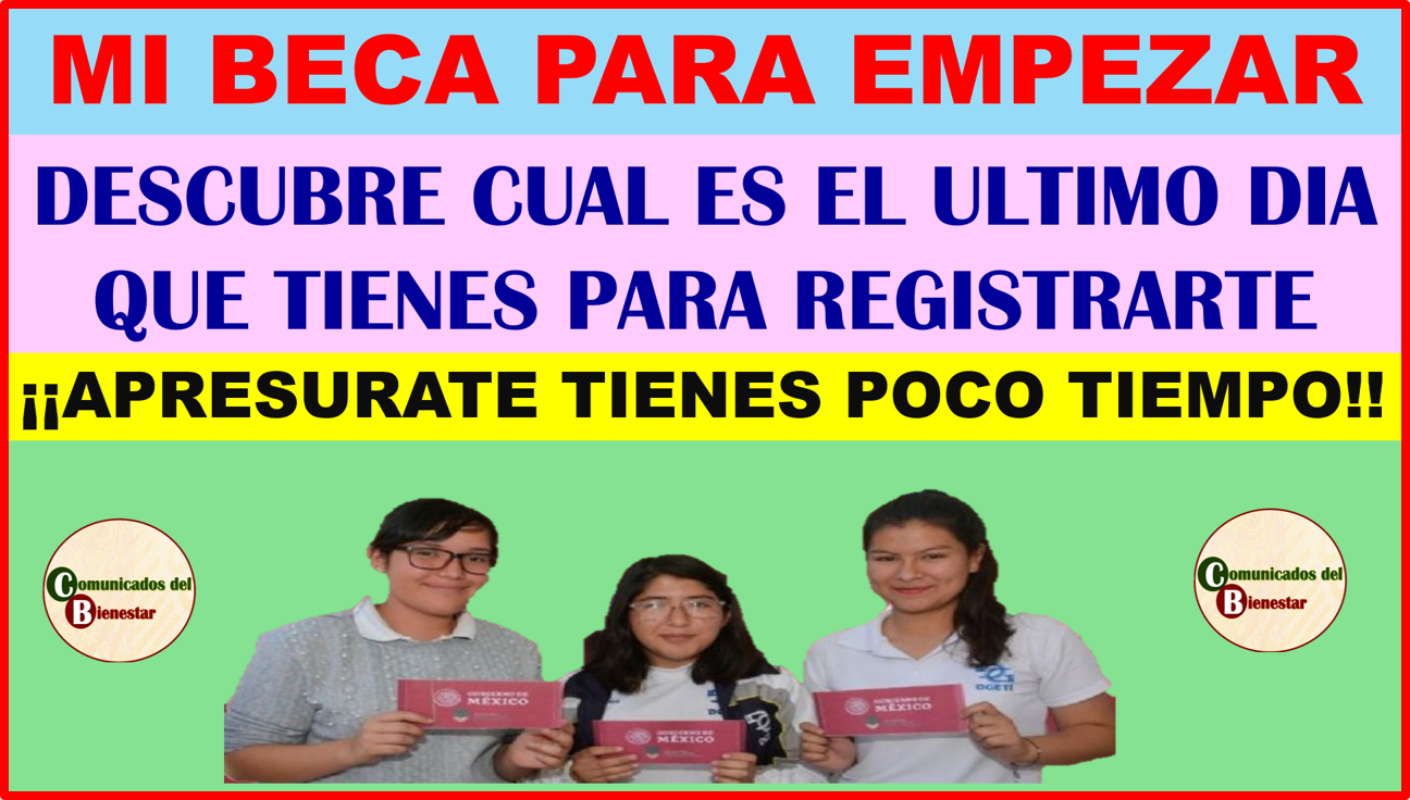 ATENCIÓN PADRES DE FAMILIA ENTERATE DE CUAL ES EL ULTIMO DIA PARA PODER REGISTRARTEEN MI EL PROGRAMA DE MI BECA PARA EMPEZAR 2024-2025 Y PODER RECIBIR UN PAGO DE $650 PESOS AL MES