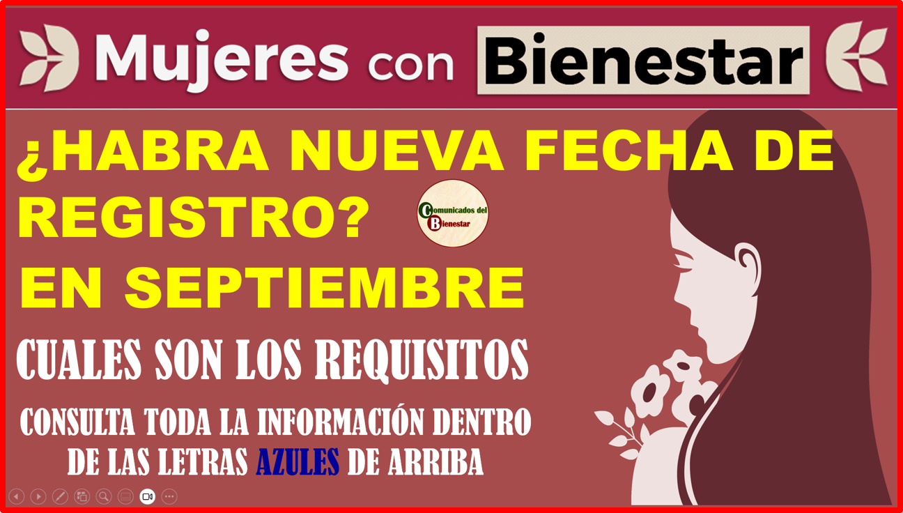 ATENCION ¿HABRÁ NUEVAS FECHAS DE REGISTRO PARA EL PROGRAMA MUJERES CON BIENESTAR EN EL MES DE SEPTIEMBRE? ESTO ES LO QUE SE SABE HASTA EL MOMENTO