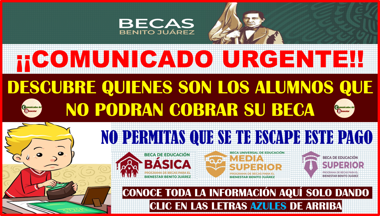 NOTICIA URGENTE ENTERATE DE CUALES SON LOS ESTUDIANTES QUE NO PODRAN COBRAR SU BECA BENITO JUAREZ