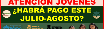 ATENCION JOVENES ESTUDIANTES ¿POR QUE SE SUSPENDE EL PAGO DE JULIO-AGOSTO DE BECAS BENITO JUAREZ?